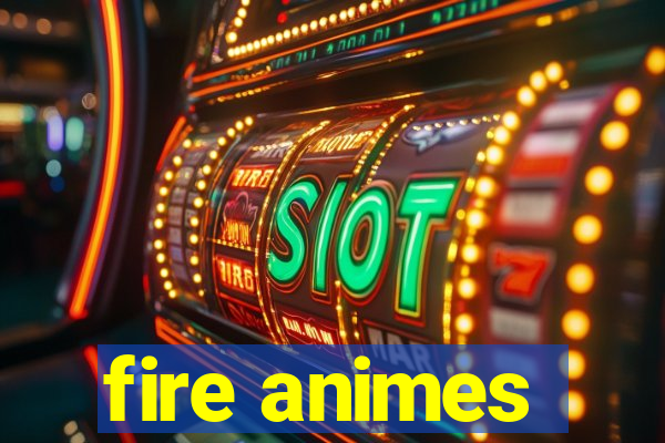 fire animes